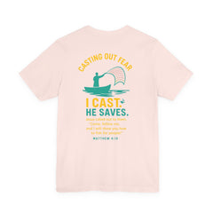 CASTING OUT FEAR Tee – “I Cast. He Saves.” | Matthew 4:19 Christian Shirt
